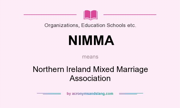 What does NIMMA mean? It stands for Northern Ireland Mixed Marriage Association