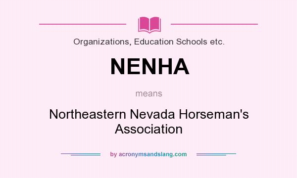 What does NENHA mean? It stands for Northeastern Nevada Horseman`s Association