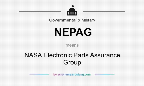 What does NEPAG mean? It stands for NASA Electronic Parts Assurance Group