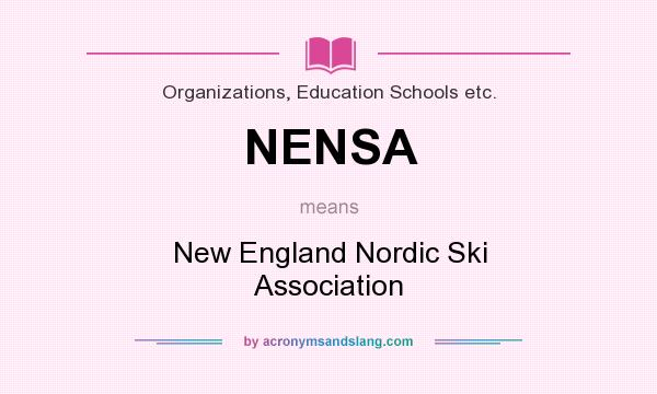 What does NENSA mean? It stands for New England Nordic Ski Association