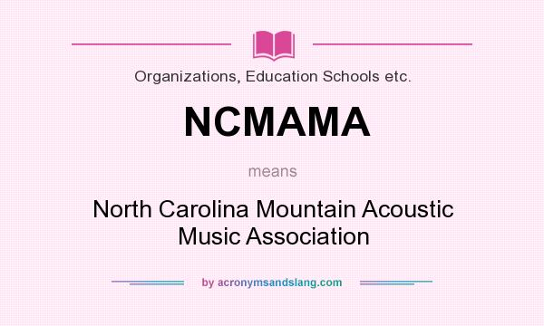 What does NCMAMA mean? It stands for North Carolina Mountain Acoustic Music Association