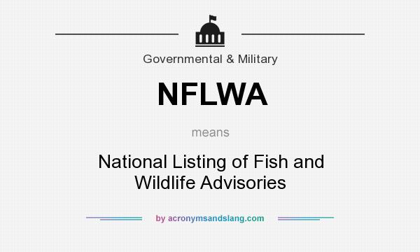 What does NFLWA mean? It stands for National Listing of Fish and Wildlife Advisories