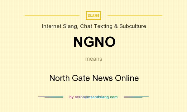 What does NGNO mean? It stands for North Gate News Online