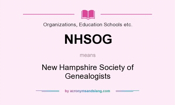 What does NHSOG mean? It stands for New Hampshire Society of Genealogists