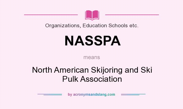 What does NASSPA mean? It stands for North American Skijoring and Ski Pulk Association