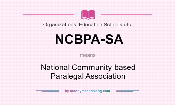 What does NCBPA-SA mean? It stands for National Community-based Paralegal Association