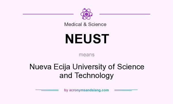 What does NEUST mean? It stands for Nueva Ecija University of Science and Technology