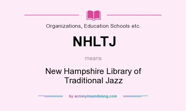 What does NHLTJ mean? It stands for New Hampshire Library of Traditional Jazz