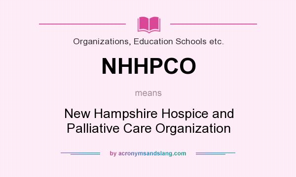 What does NHHPCO mean? It stands for New Hampshire Hospice and Palliative Care Organization