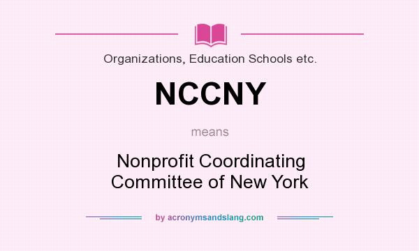 What does NCCNY mean? It stands for Nonprofit Coordinating Committee of New York
