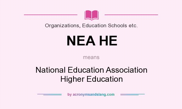 What does NEA HE mean? It stands for National Education Association Higher Education