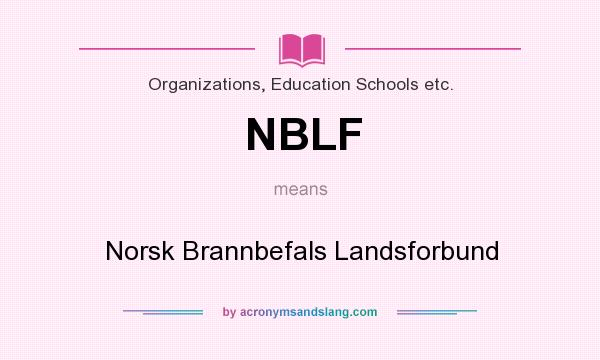 What does NBLF mean? It stands for Norsk Brannbefals Landsforbund