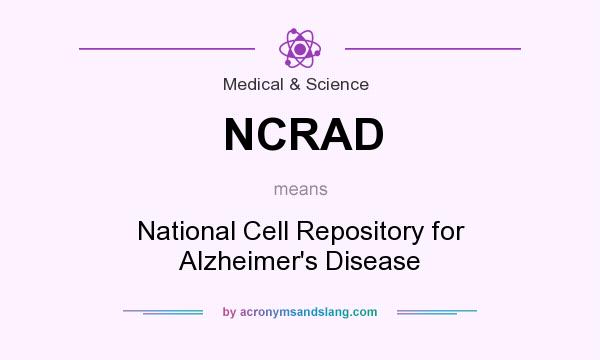 What does NCRAD mean? It stands for National Cell Repository for Alzheimer`s Disease