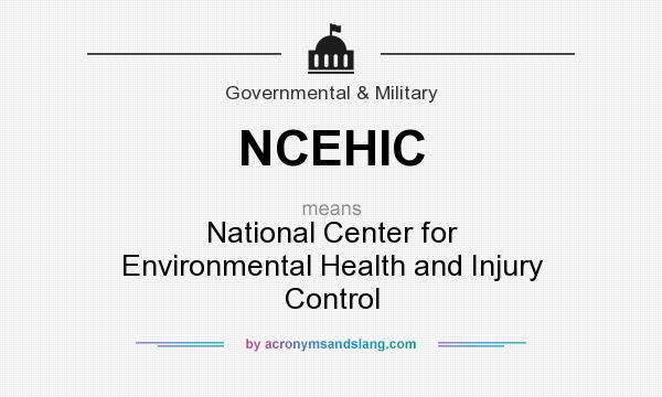What does NCEHIC mean? It stands for National Center for Environmental Health and Injury Control