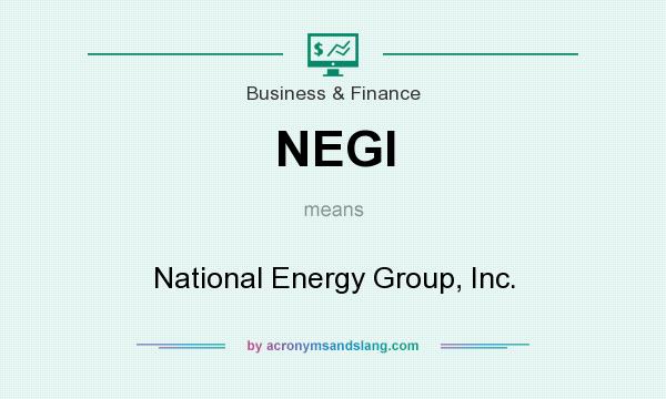 What does NEGI mean? It stands for National Energy Group, Inc.