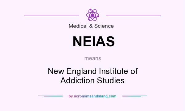 What does NEIAS mean? It stands for New England Institute of Addiction Studies