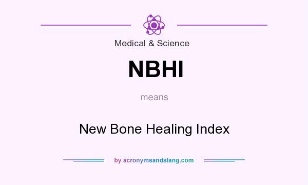 What does NBHI mean? It stands for New Bone Healing Index