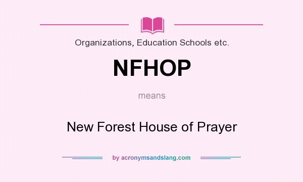 What does NFHOP mean? It stands for New Forest House of Prayer