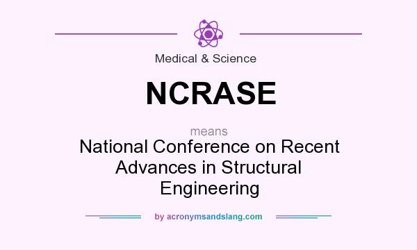 What does NCRASE mean? It stands for National Conference on Recent Advances in Structural Engineering
