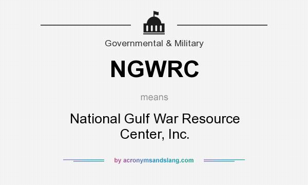 What does NGWRC mean? It stands for National Gulf War Resource Center, Inc.