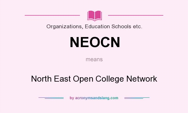 What does NEOCN mean? It stands for North East Open College Network