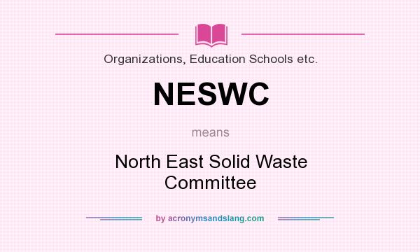What does NESWC mean? It stands for North East Solid Waste Committee