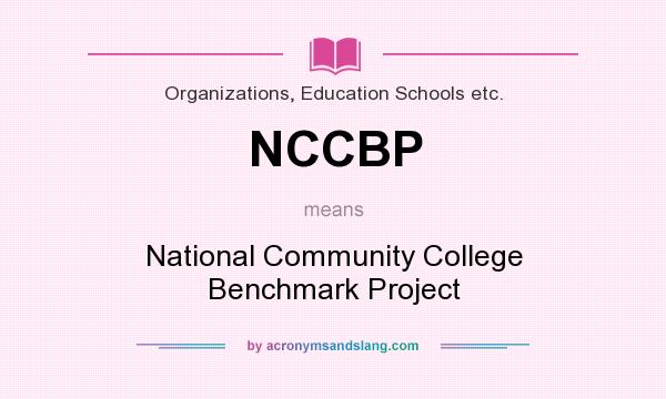 What does NCCBP mean? It stands for National Community College Benchmark Project