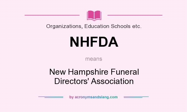 What does NHFDA mean? It stands for New Hampshire Funeral Directors` Association