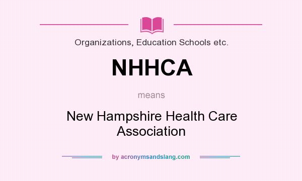 What does NHHCA mean? It stands for New Hampshire Health Care Association
