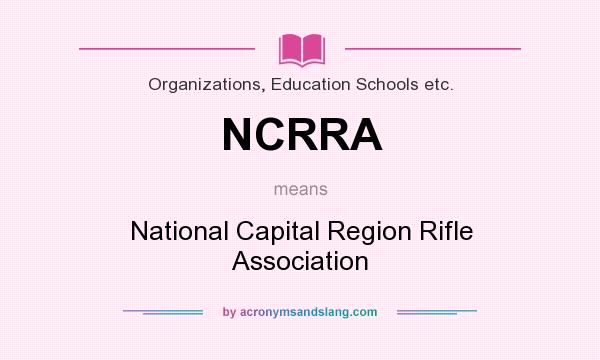 What does NCRRA mean? It stands for National Capital Region Rifle Association