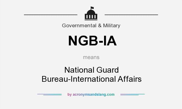 What does NGB-IA mean? It stands for National Guard Bureau-International Affairs