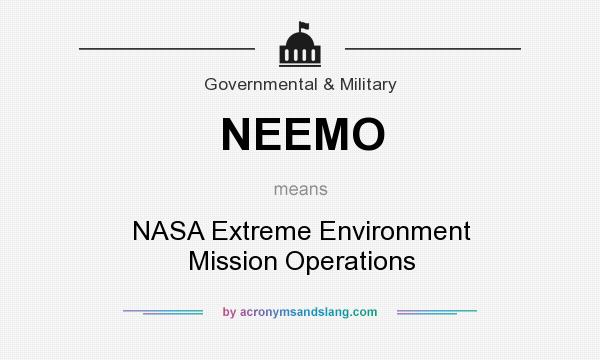 What does NEEMO mean? It stands for NASA Extreme Environment Mission Operations