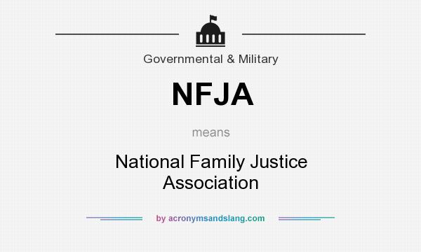 What does NFJA mean? It stands for National Family Justice Association