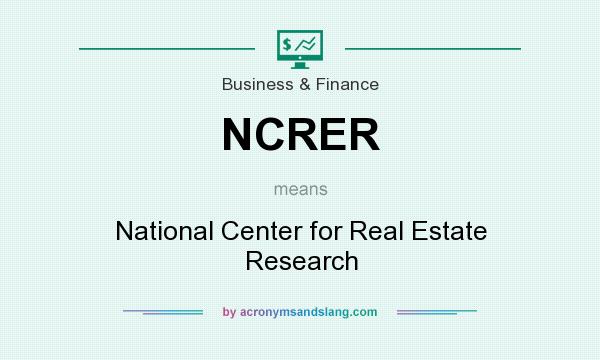 What does NCRER mean? It stands for National Center for Real Estate Research