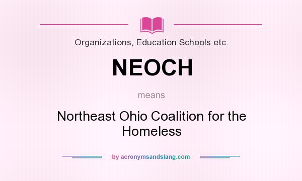 What does NEOCH mean? It stands for Northeast Ohio Coalition for the Homeless
