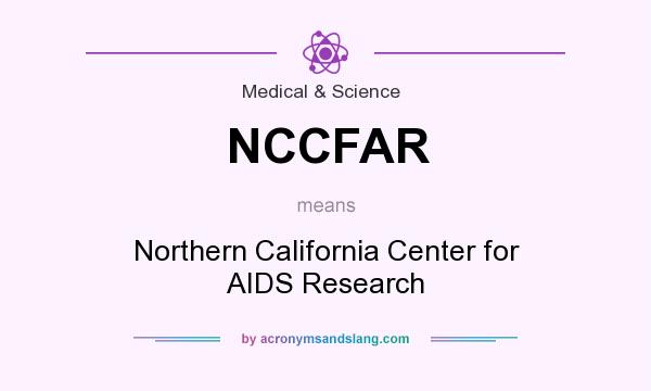 What does NCCFAR mean? It stands for Northern California Center for AIDS Research