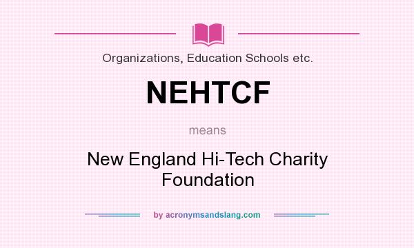 What does NEHTCF mean? It stands for New England Hi-Tech Charity Foundation