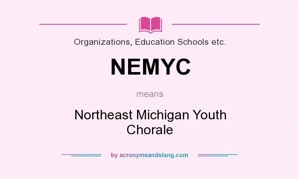 What does NEMYC mean? It stands for Northeast Michigan Youth Chorale