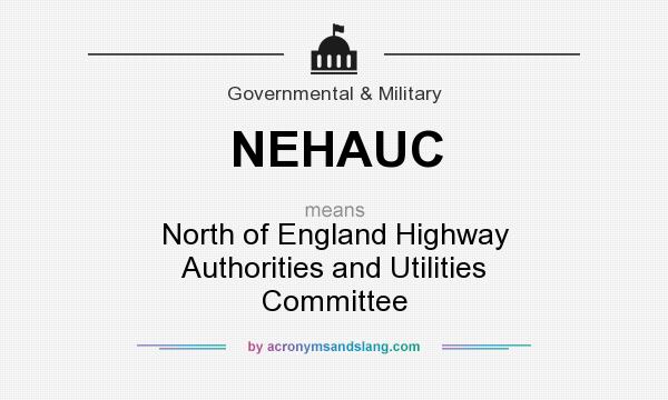 What does NEHAUC mean? It stands for North of England Highway Authorities and Utilities Committee