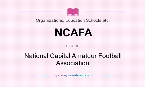 What does NCAFA mean? It stands for National Capital Amateur Football Association