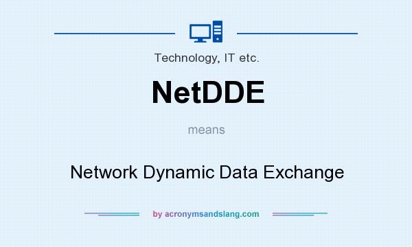 What does NetDDE mean? It stands for Network Dynamic Data Exchange