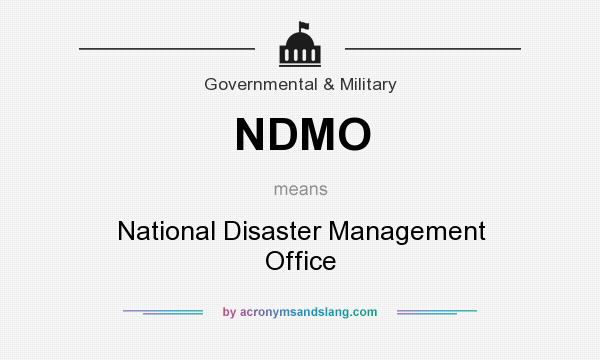 What does NDMO mean? It stands for National Disaster Management Office