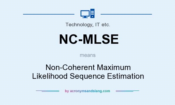 What does NC-MLSE mean? It stands for Non-Coherent Maximum Likelihood Sequence Estimation