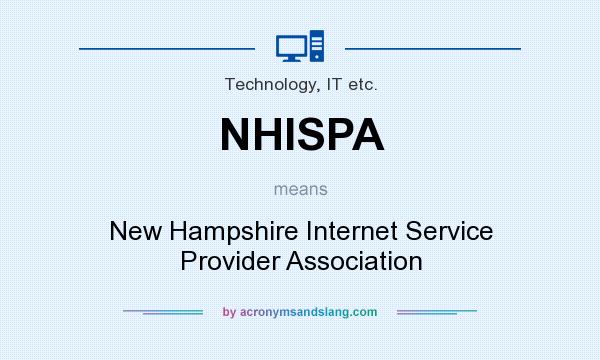 What does NHISPA mean? It stands for New Hampshire Internet Service Provider Association