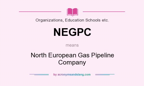 What does NEGPC mean? It stands for North European Gas Pipeline Company