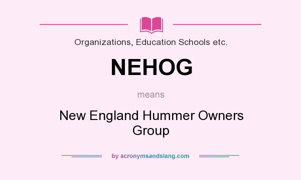 What does NEHOG mean? It stands for New England Hummer Owners Group
