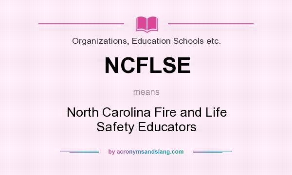 What does NCFLSE mean? It stands for North Carolina Fire and Life Safety Educators