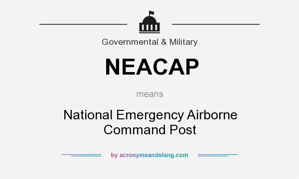 What does NEACAP mean? It stands for National Emergency Airborne Command Post
