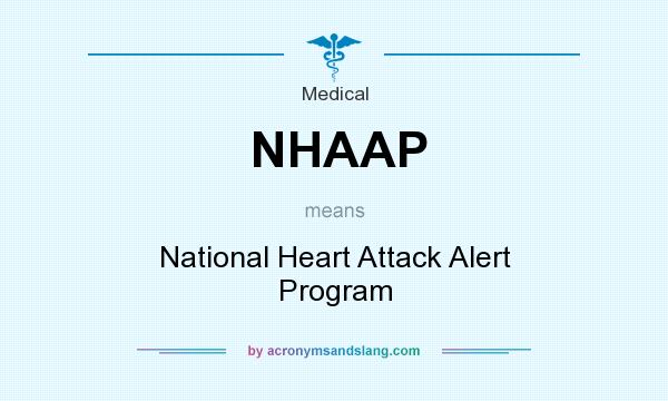 What does NHAAP mean? It stands for National Heart Attack Alert Program