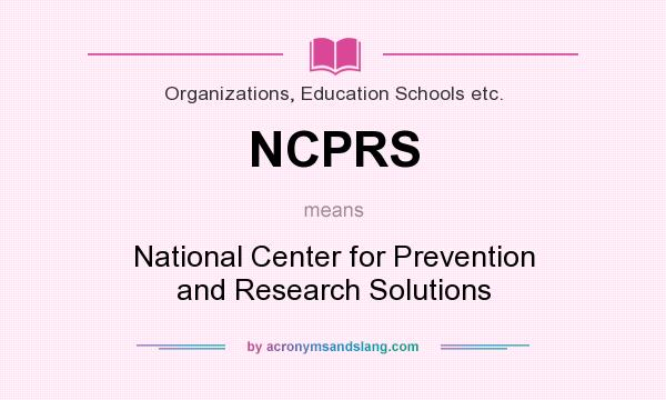 What does NCPRS mean? It stands for National Center for Prevention and Research Solutions